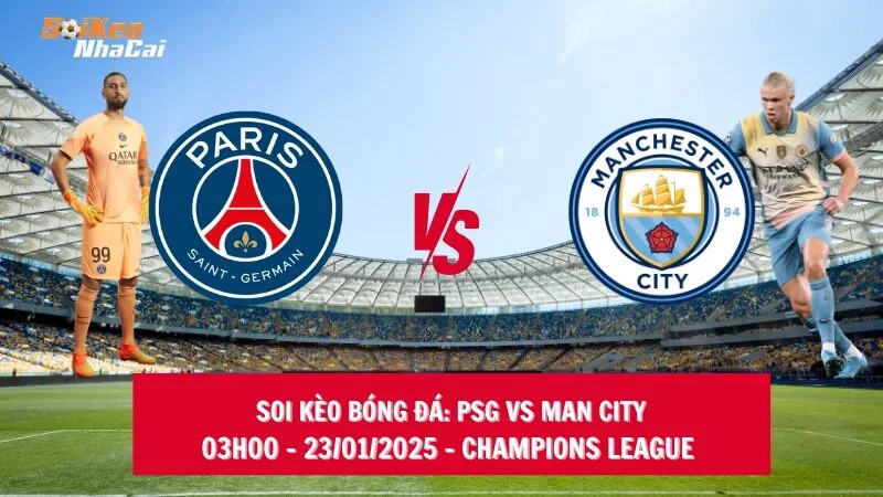 Soi kèo nhà cái PSG vs Man City – 03h00 – 23/01/2025 – Champions League